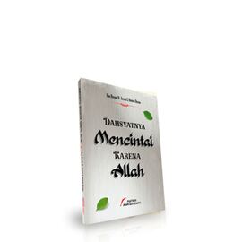 Dahsyatnya Mencintai Karena Allah