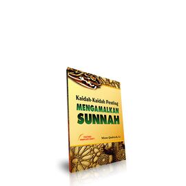 Kaidah Kaidah Penting Mengamalkan Sunnah