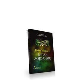 Wahai Muslim Inilah Akidahmu