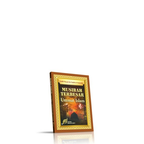 Musibah terbesar Ummat Islam